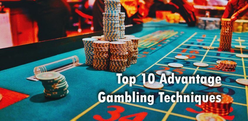 Top Advantage Gambling Techniques